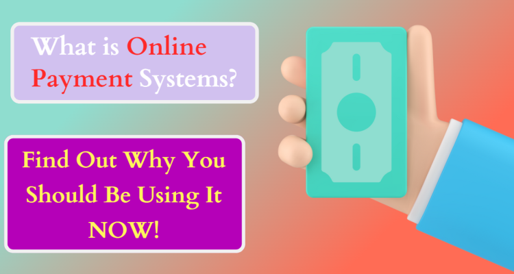 How Online Payment Systems Work Simplifying Transactions